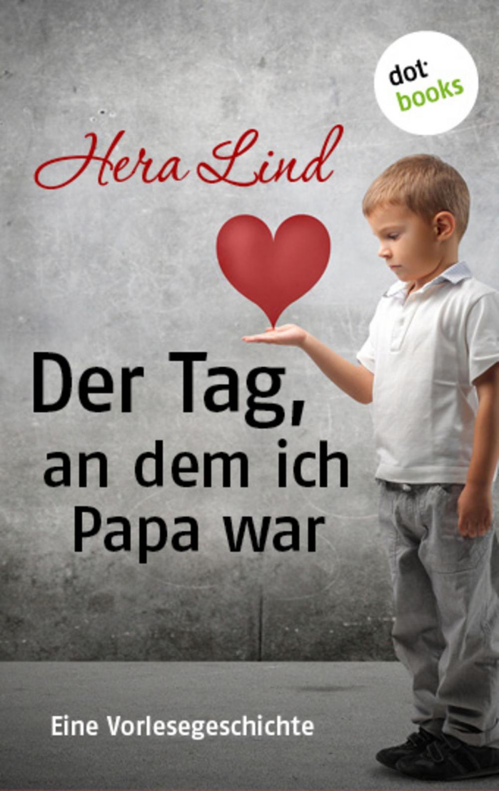 Big bigCover of Der Tag, an dem ich Papa war