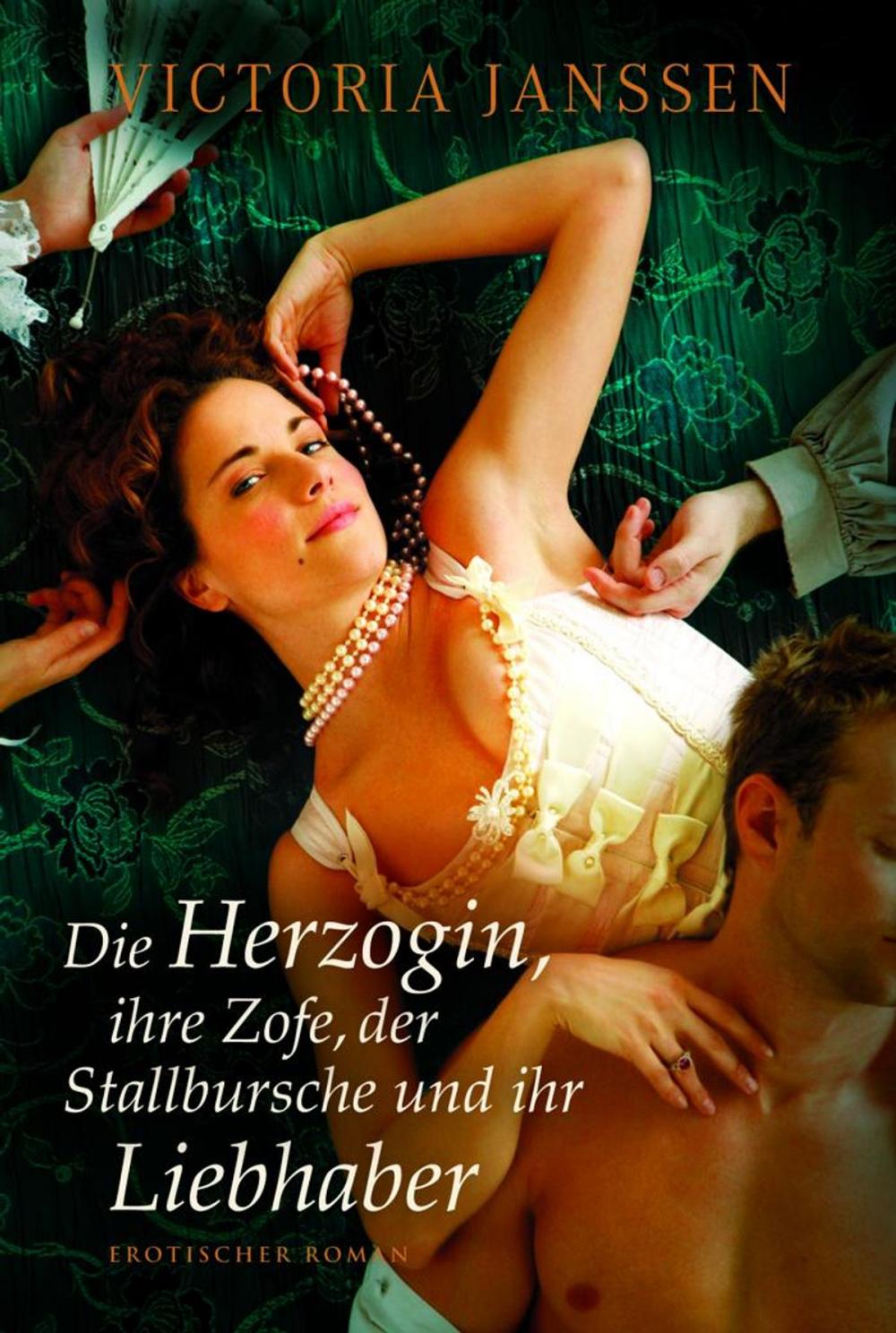 Big bigCover of Die Herzogin, ihre Zofe, der Stallbursche und ihr Liebhaber