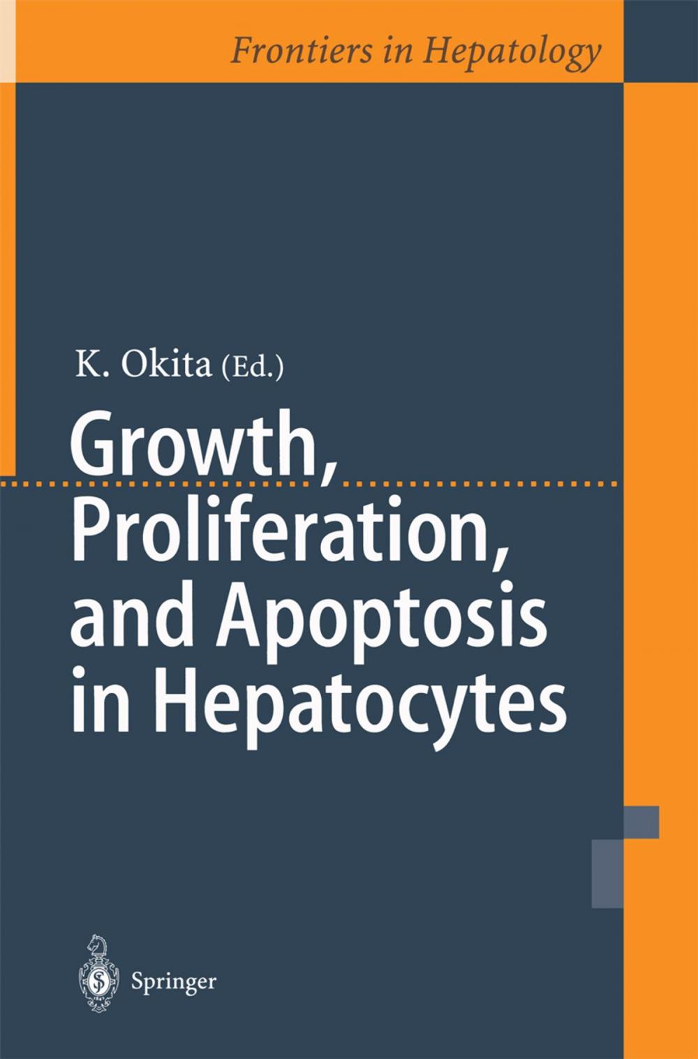 Big bigCover of Growth, Proliferation, and Apoptosis in Hepatocytes