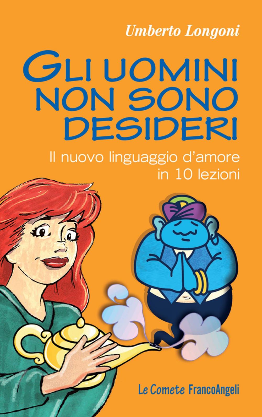 Big bigCover of Gli uomini non sono desideri. Il nuovo linguaggio d'amore in 10 lezioni