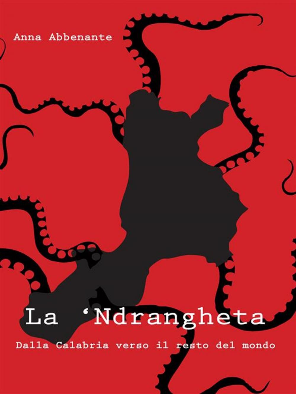 Big bigCover of La ‘Ndrangheta. Dalla Calabria verso il resto del mondo