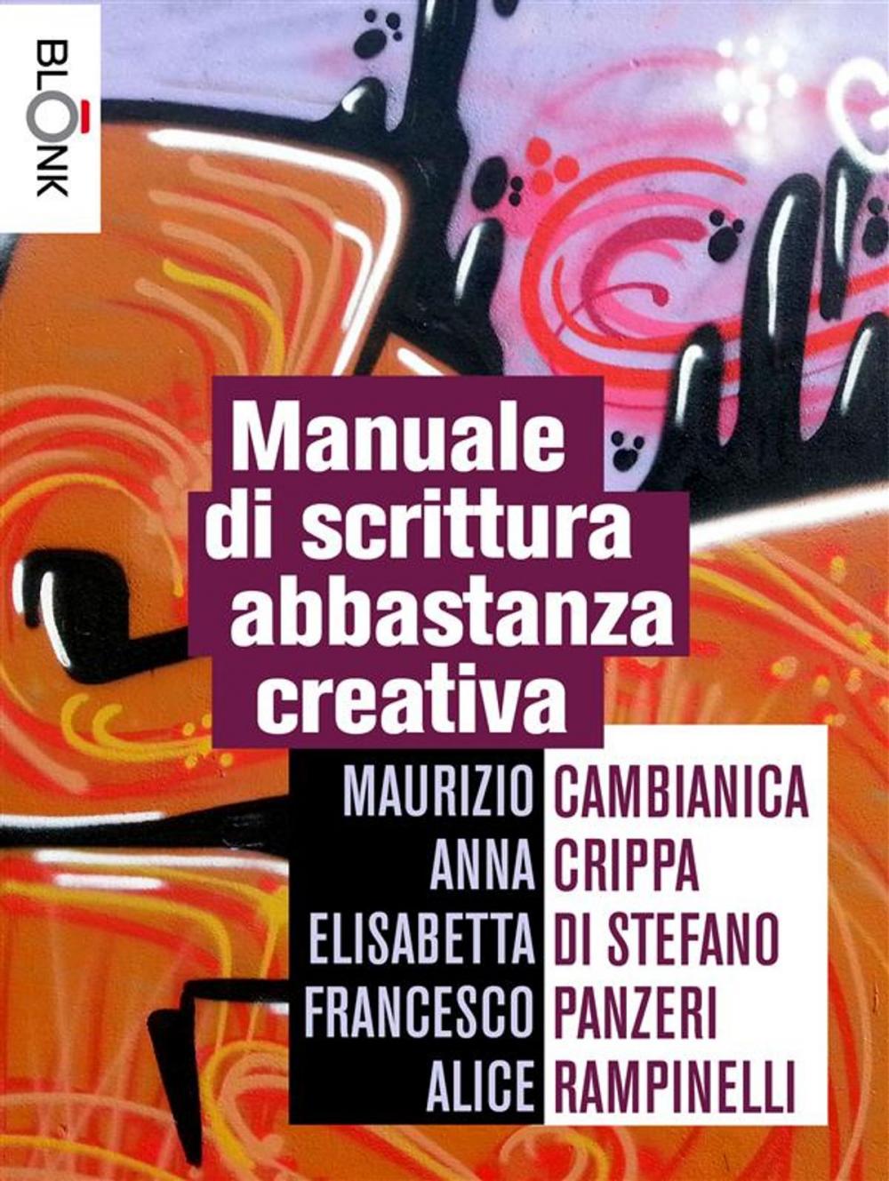 Big bigCover of Manuale di scrittura abbastanza creativa