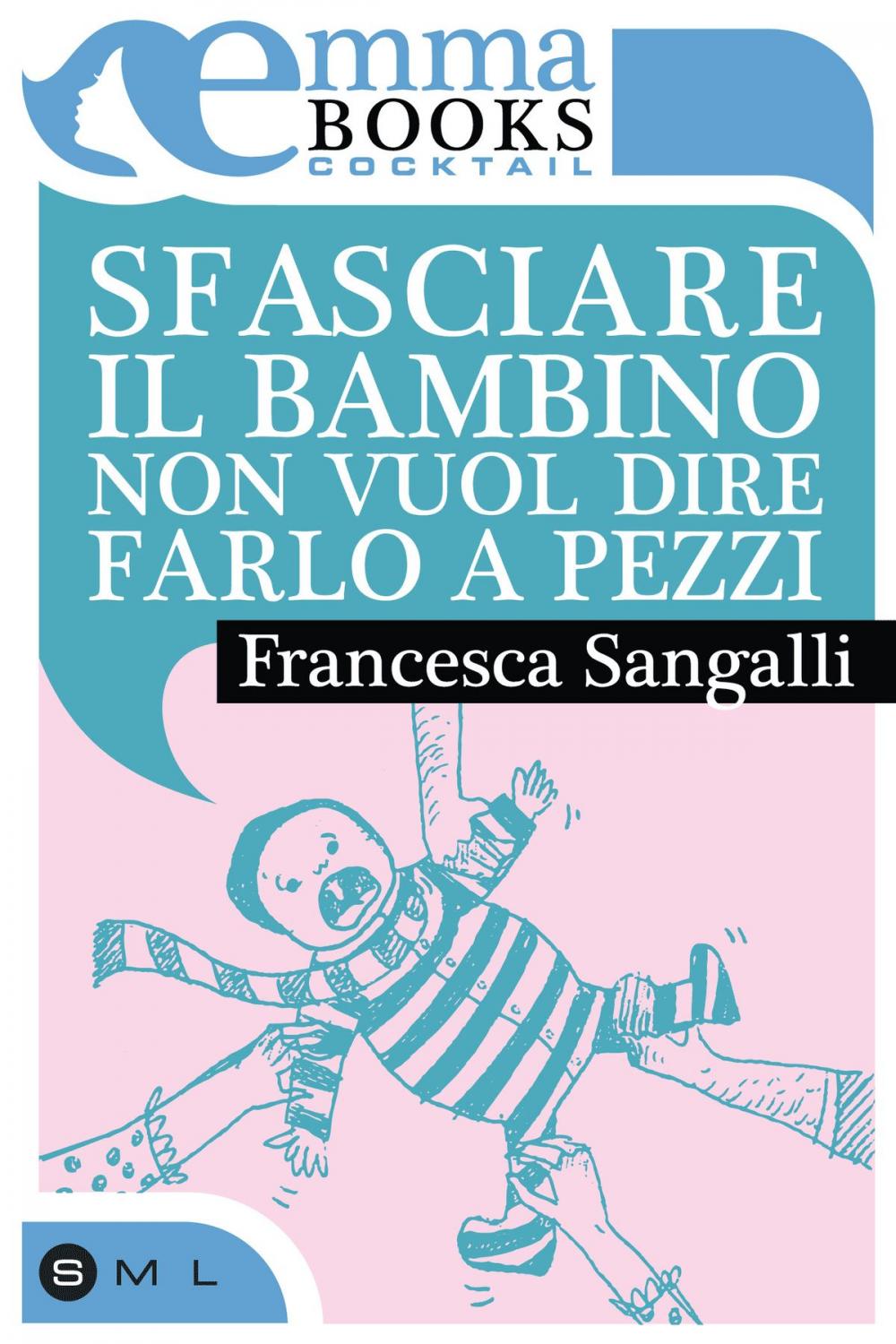 Big bigCover of Sfasciare il bambino non vuol dire farlo a pezzi