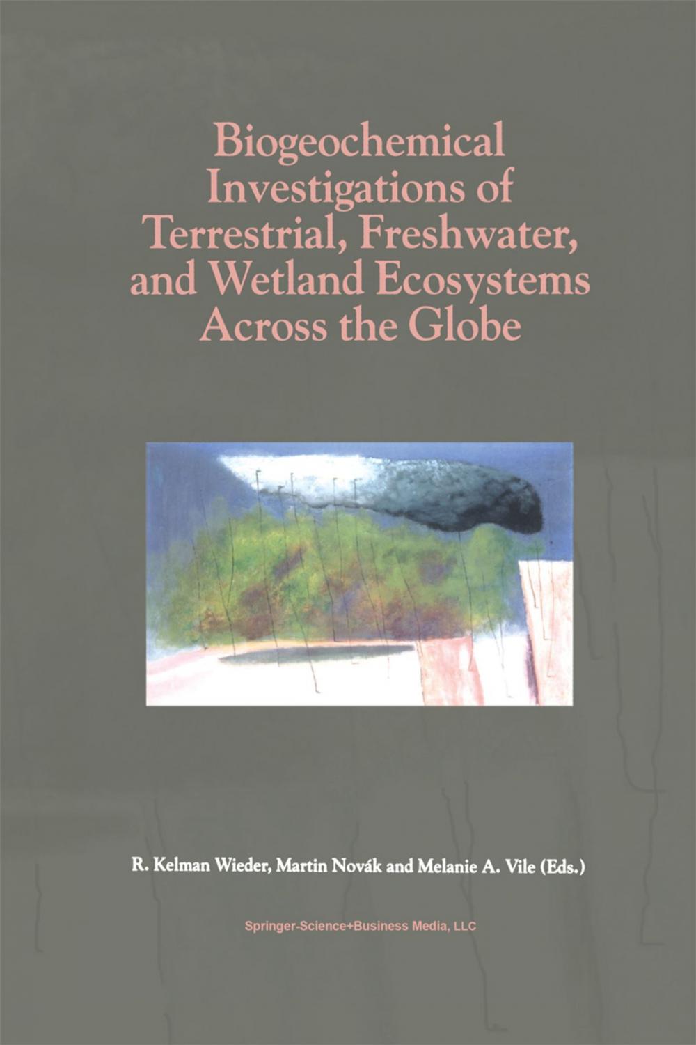 Big bigCover of Biogeochemical Investigations of Terrestrial, Freshwater, and Wetland Ecosystems across the Globe