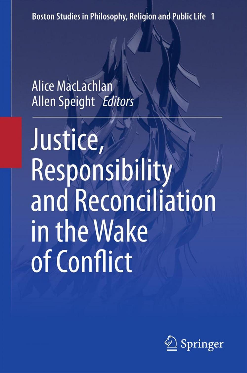 Big bigCover of Justice, Responsibility and Reconciliation in the Wake of Conflict