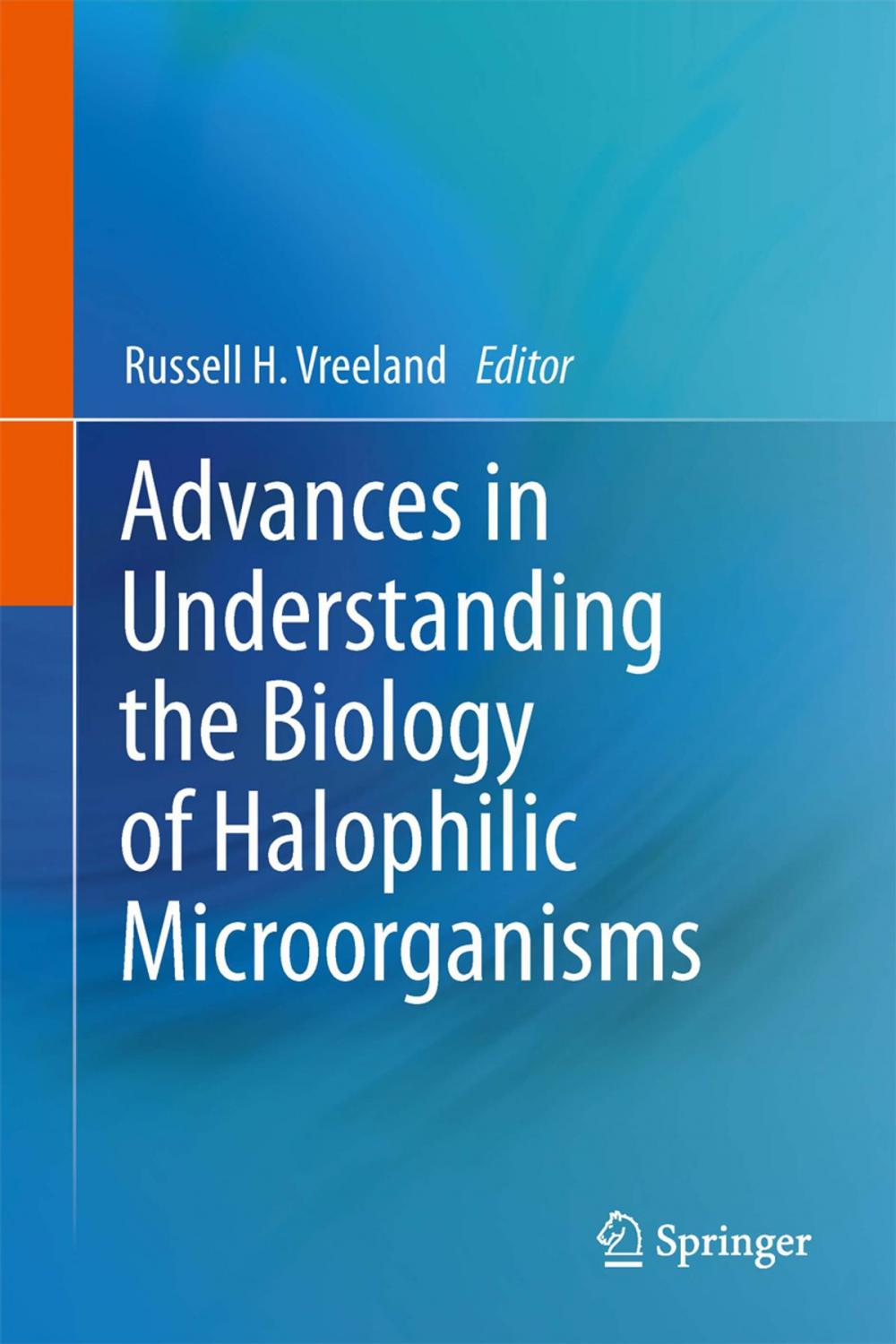 Big bigCover of Advances in Understanding the Biology of Halophilic Microorganisms