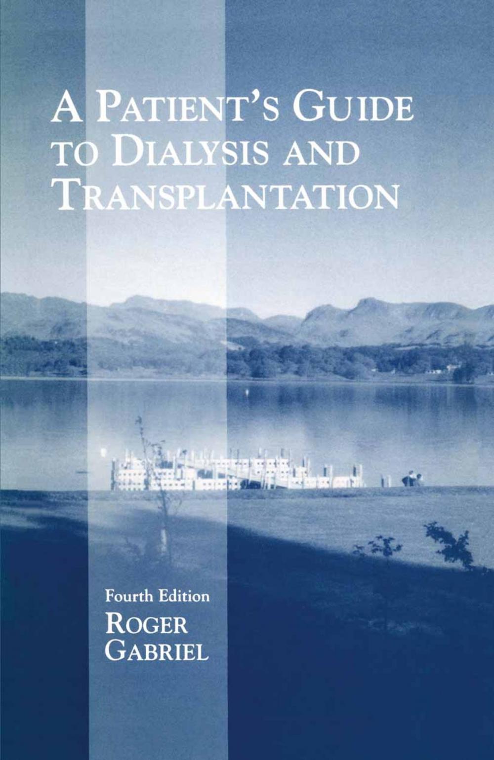 Big bigCover of A Patient’s Guide to Dialysis and Transplantation