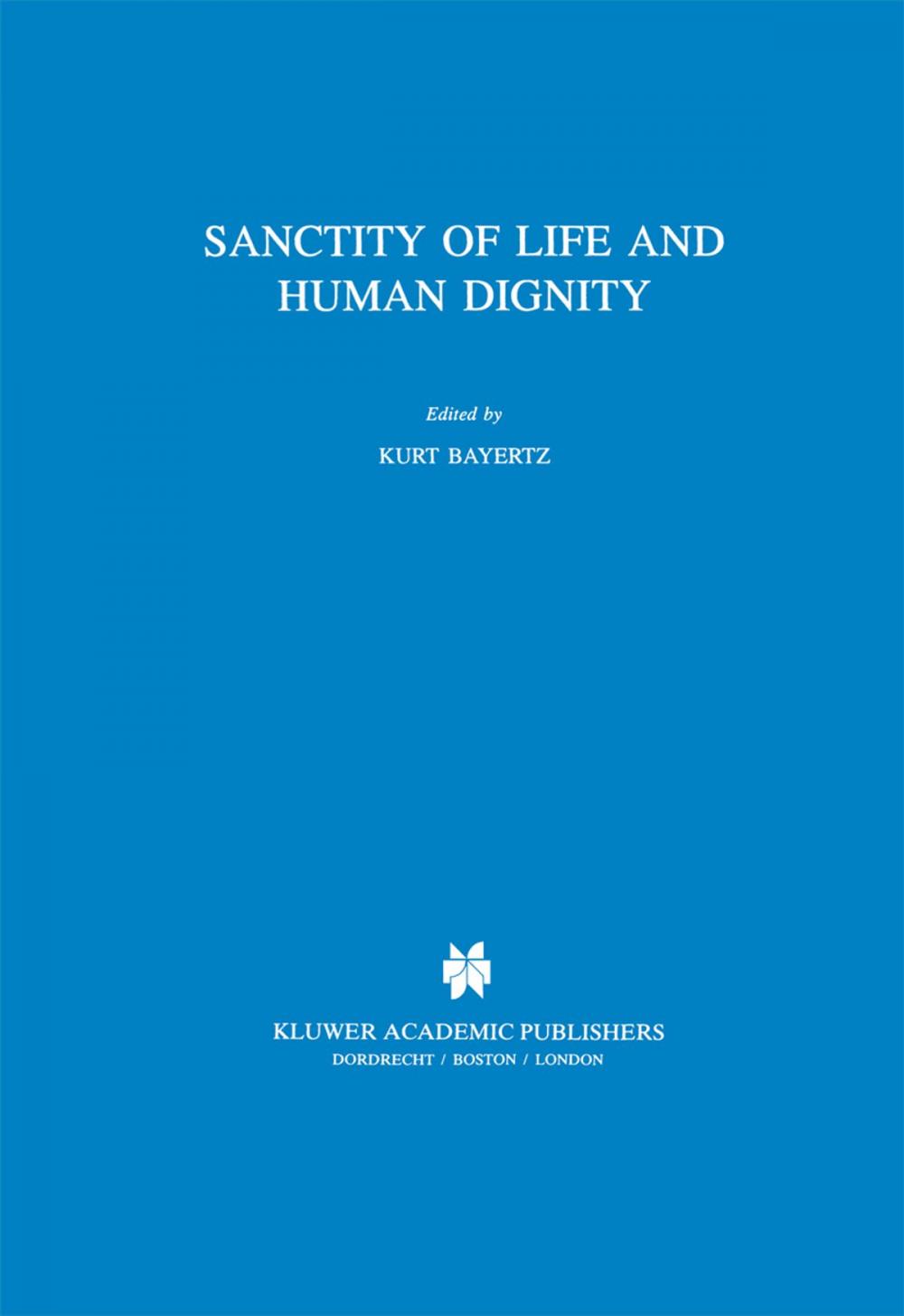 Big bigCover of Sanctity of Life and Human Dignity