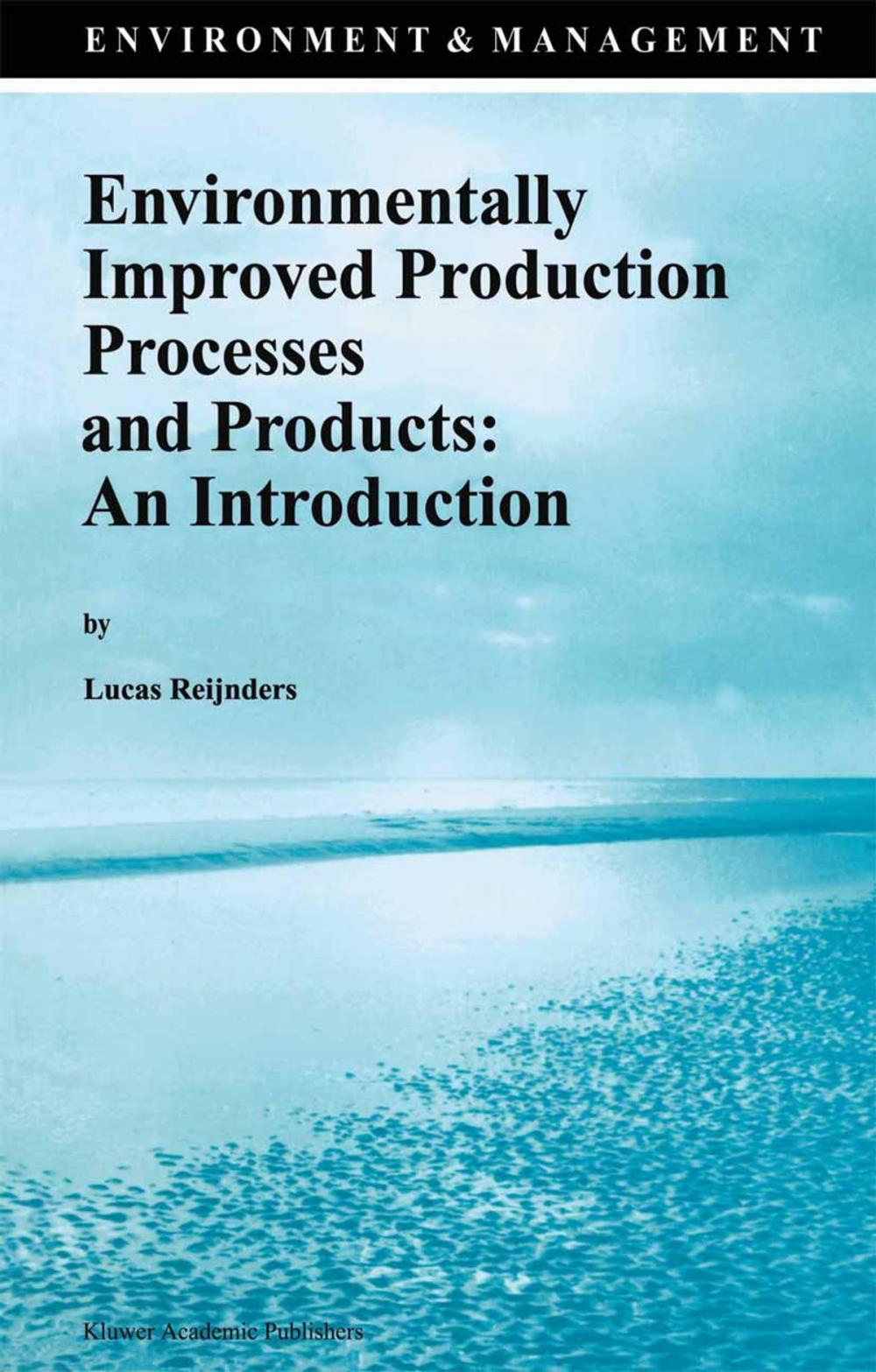 Big bigCover of Environmentally Improved Production Processes and Products: An Introduction