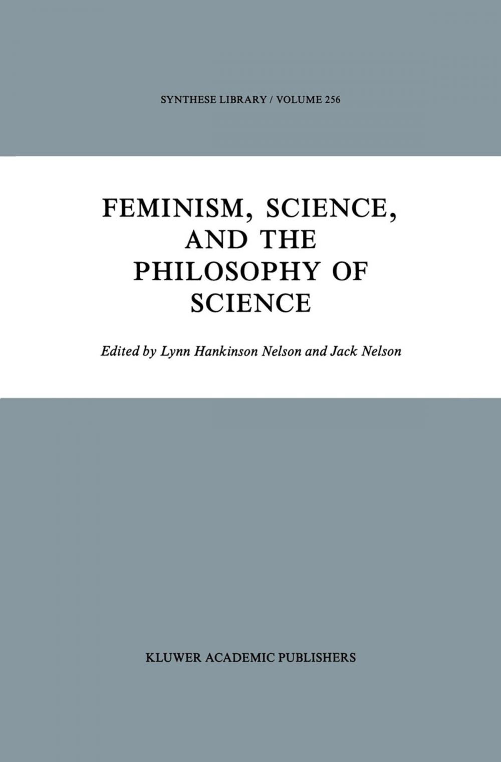 Big bigCover of Feminism, Science, and the Philosophy of Science