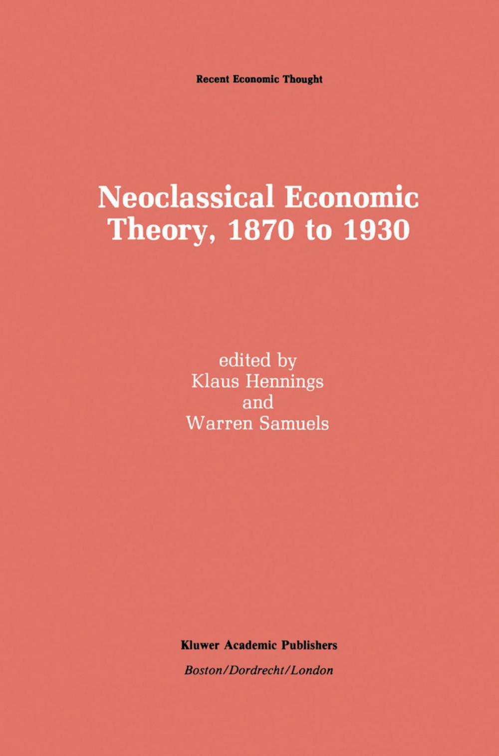 Big bigCover of Neoclassical Economic Theory, 1870 to 1930
