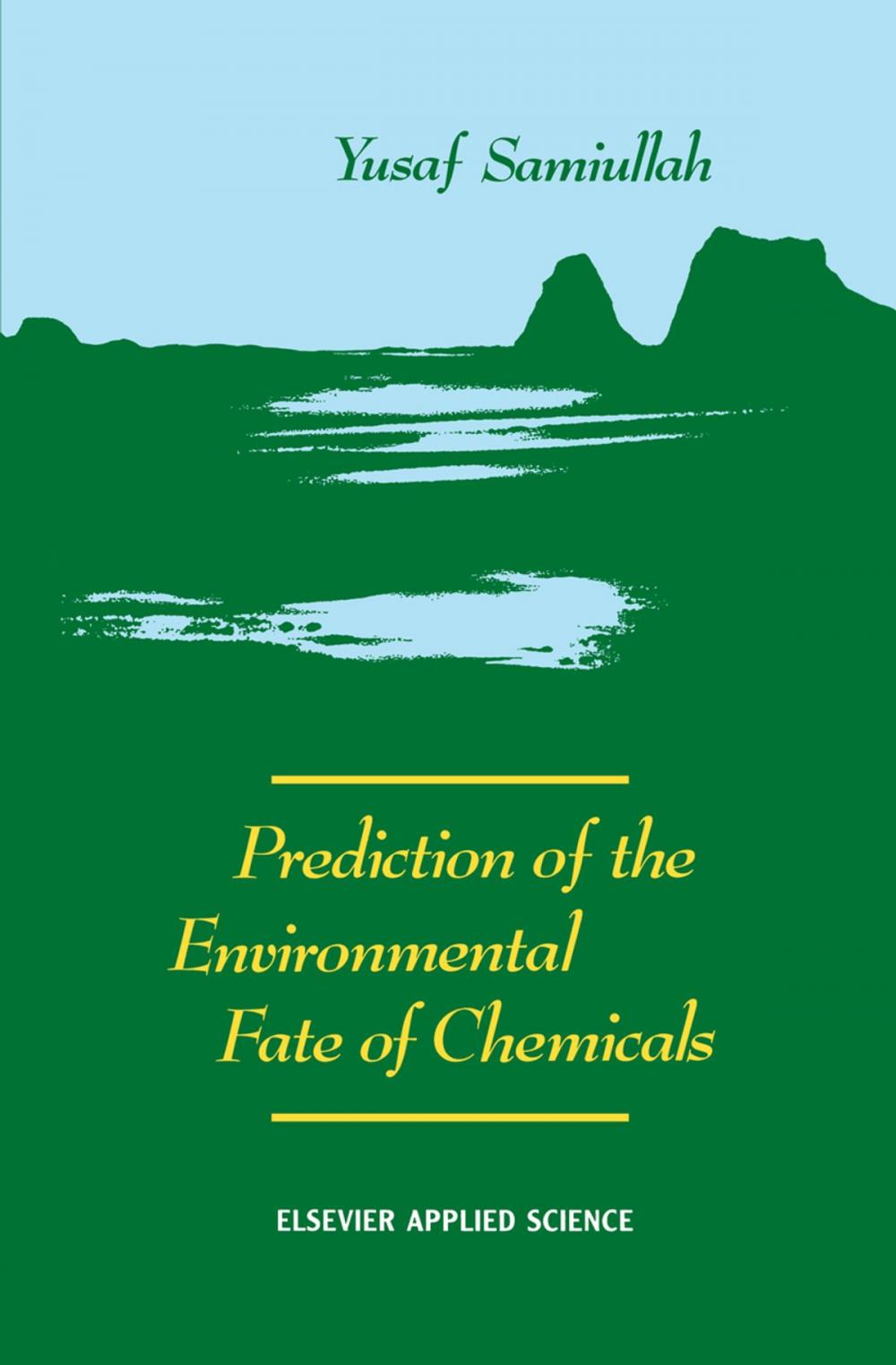 Big bigCover of Prediction of the Environmental Fate of Chemicals