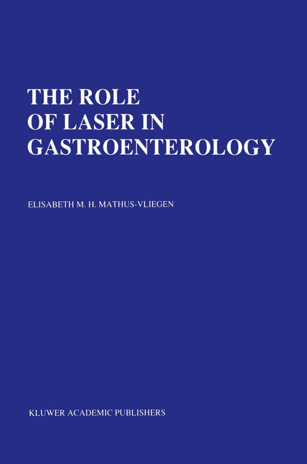 Big bigCover of The Role of Laser in Gastroenterology