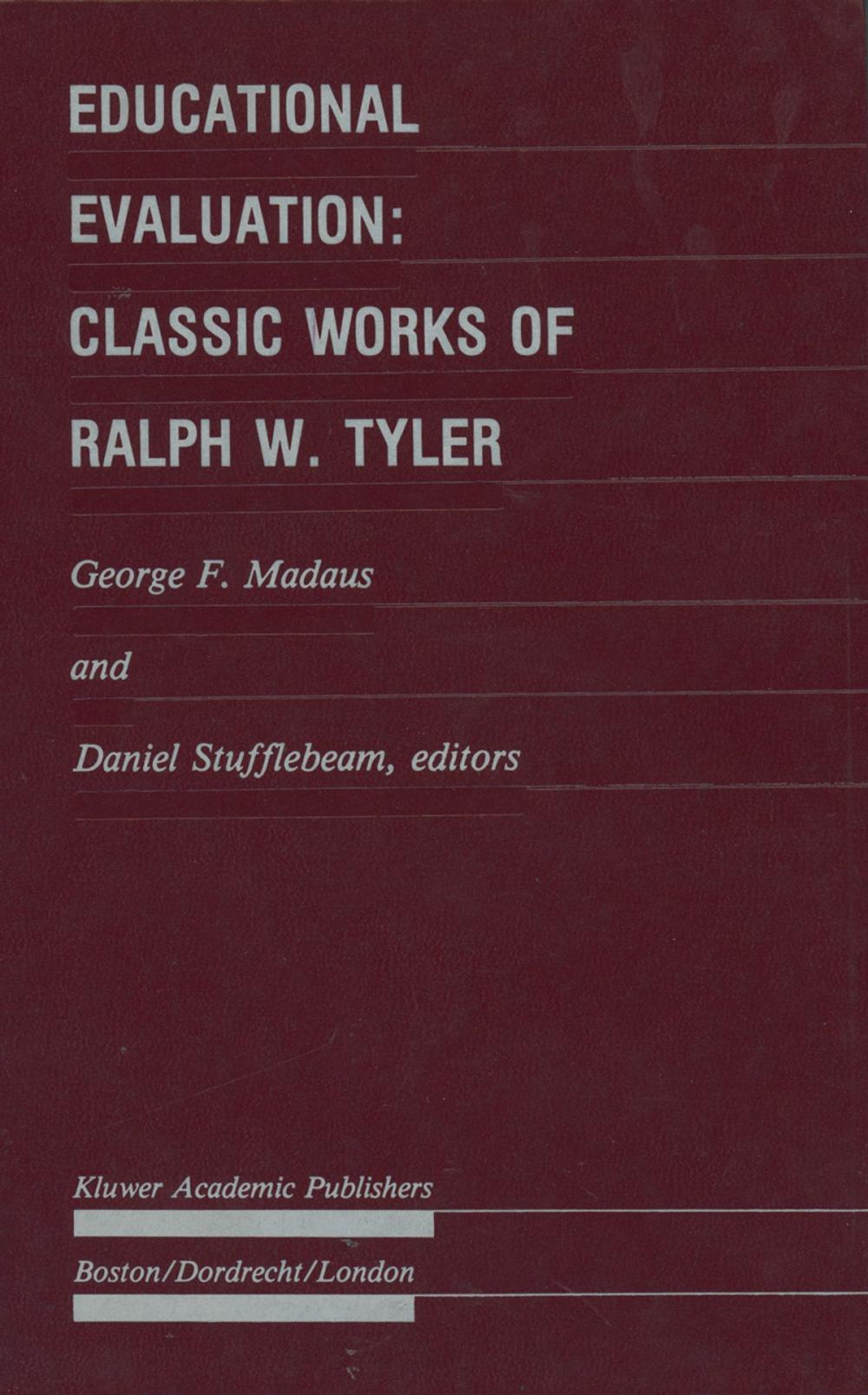 Big bigCover of Educational Evaluation: Classic Works of Ralph W. Tyler