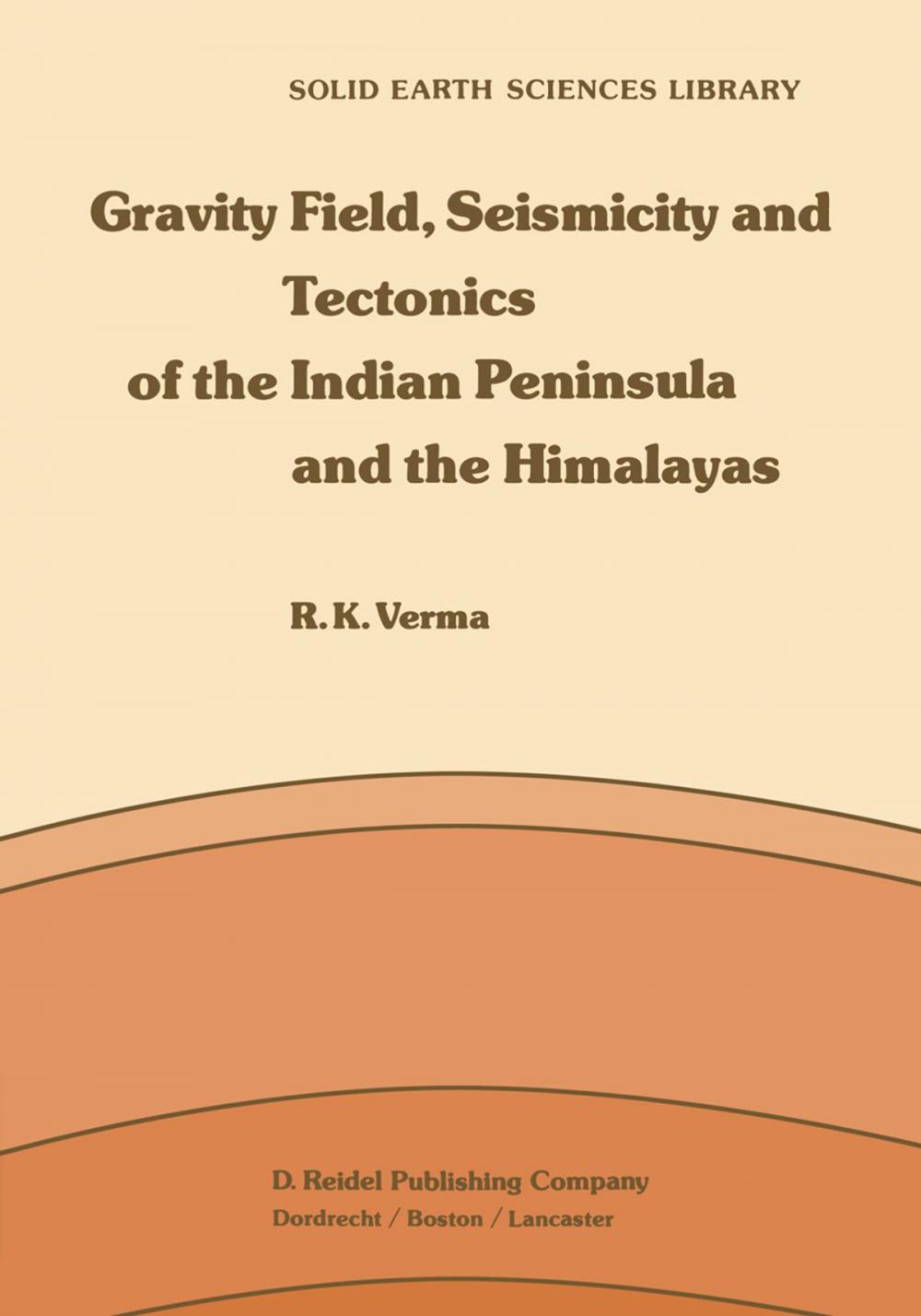 Big bigCover of Gravity Field, Seismicity and Tectonics of the Indian Peninsula and the Himalayas