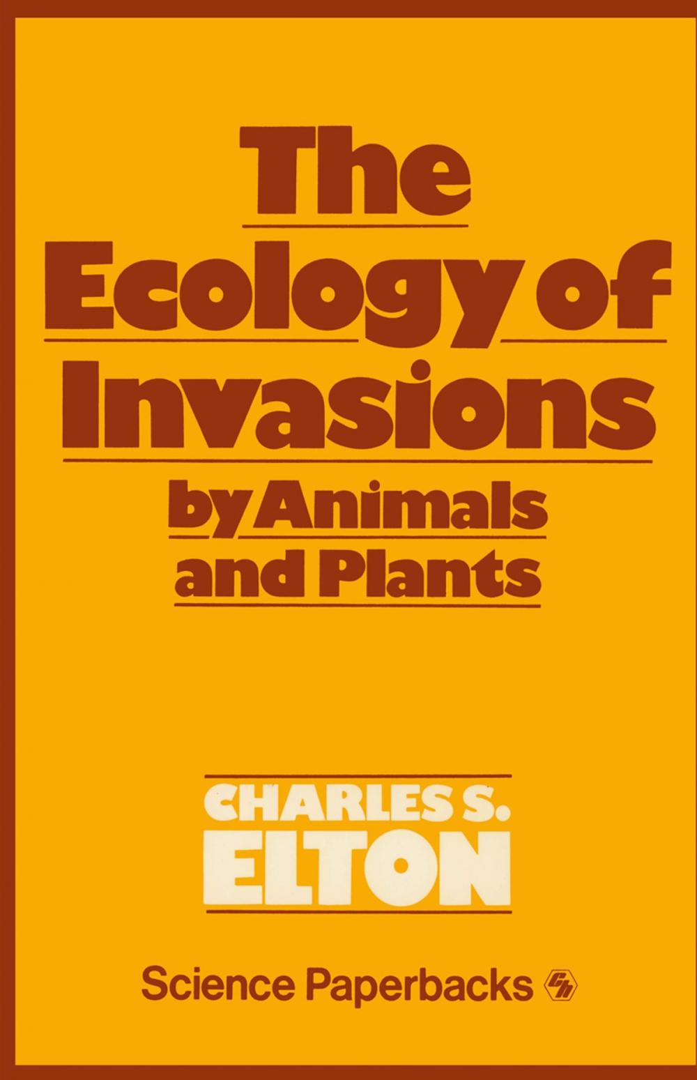 Big bigCover of The Ecology of Invasions by Animals and Plants