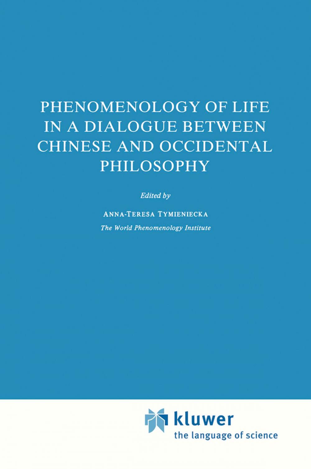 Big bigCover of Phenomenology of Life in a Dialogue Between Chinese and Occidental Philosophy