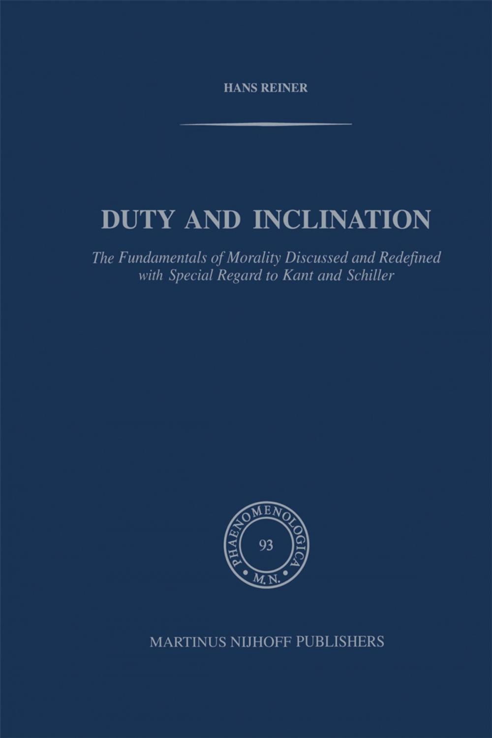 Big bigCover of Duty and Inclination The Fundamentals of Morality Discussed and Redefined with Special Regard to Kant and Schiller