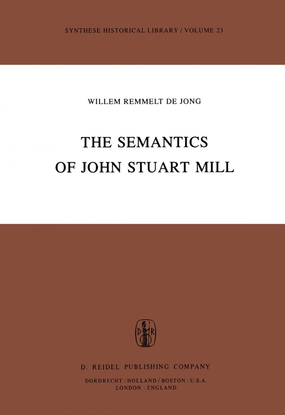 Big bigCover of The Semantics of John Stuart Mill