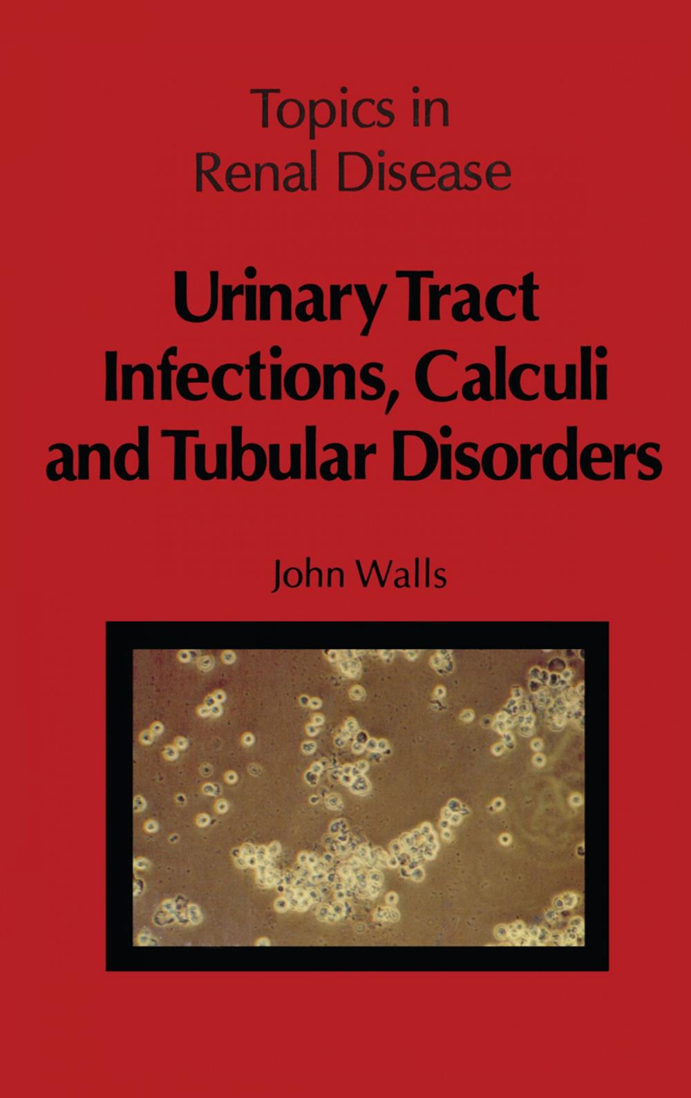 Big bigCover of Urinary Tract Infections, Calculi and Tubular Disorders