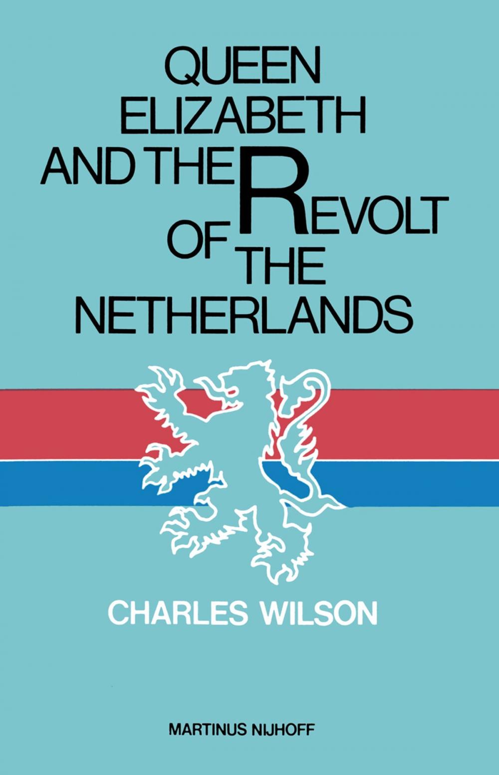 Big bigCover of Queen Elizabeth and the Revolt of the Netherlands