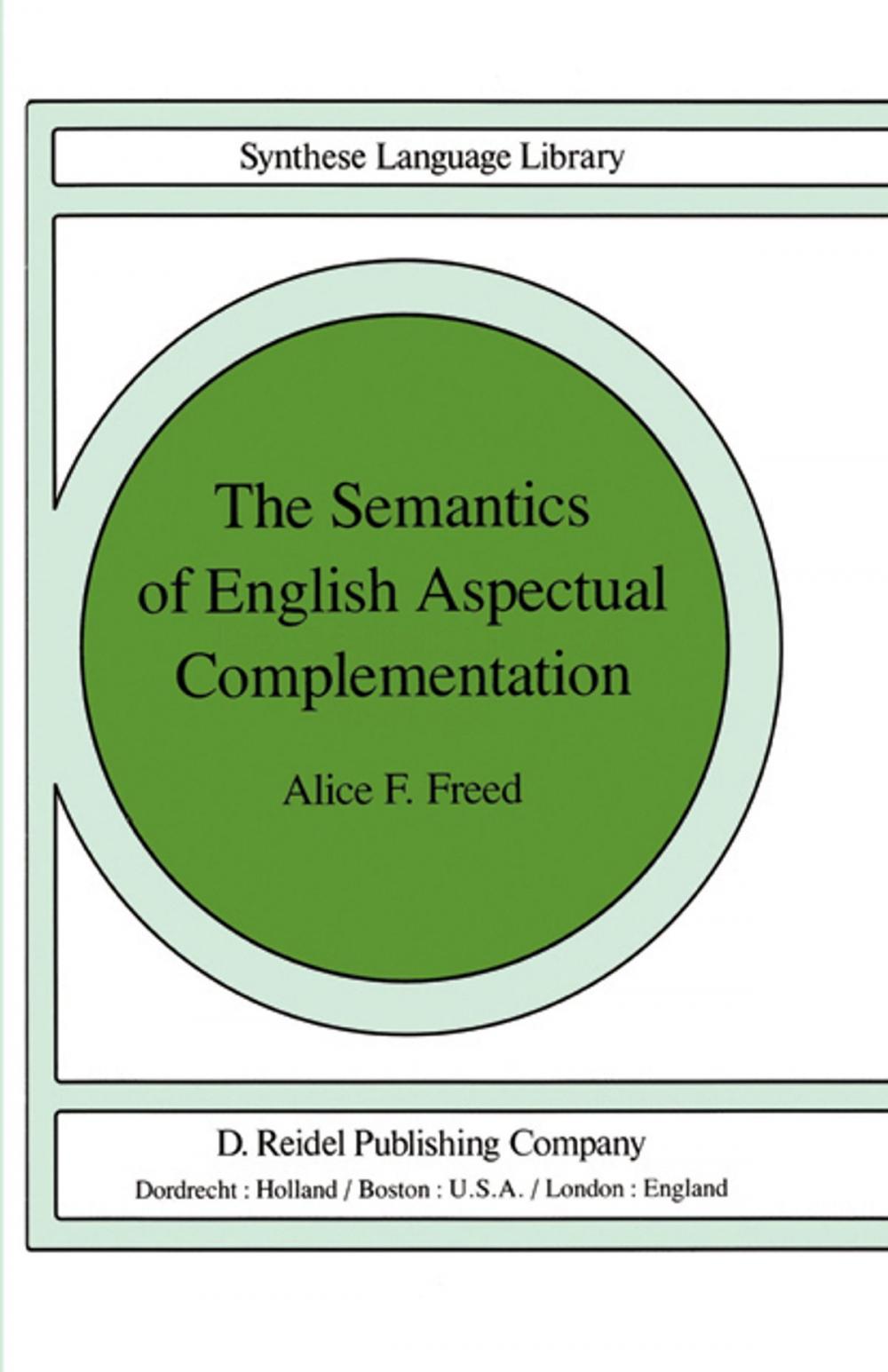 Big bigCover of The Semantics of English Aspectual Complementation