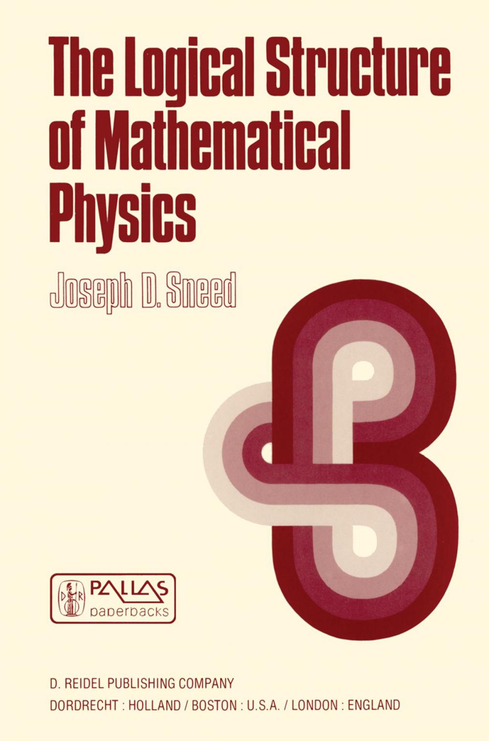 Big bigCover of The Logical Structure of Mathematical Physics