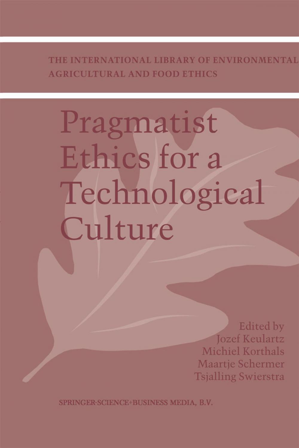 Big bigCover of Pragmatist Ethics for a Technological Culture
