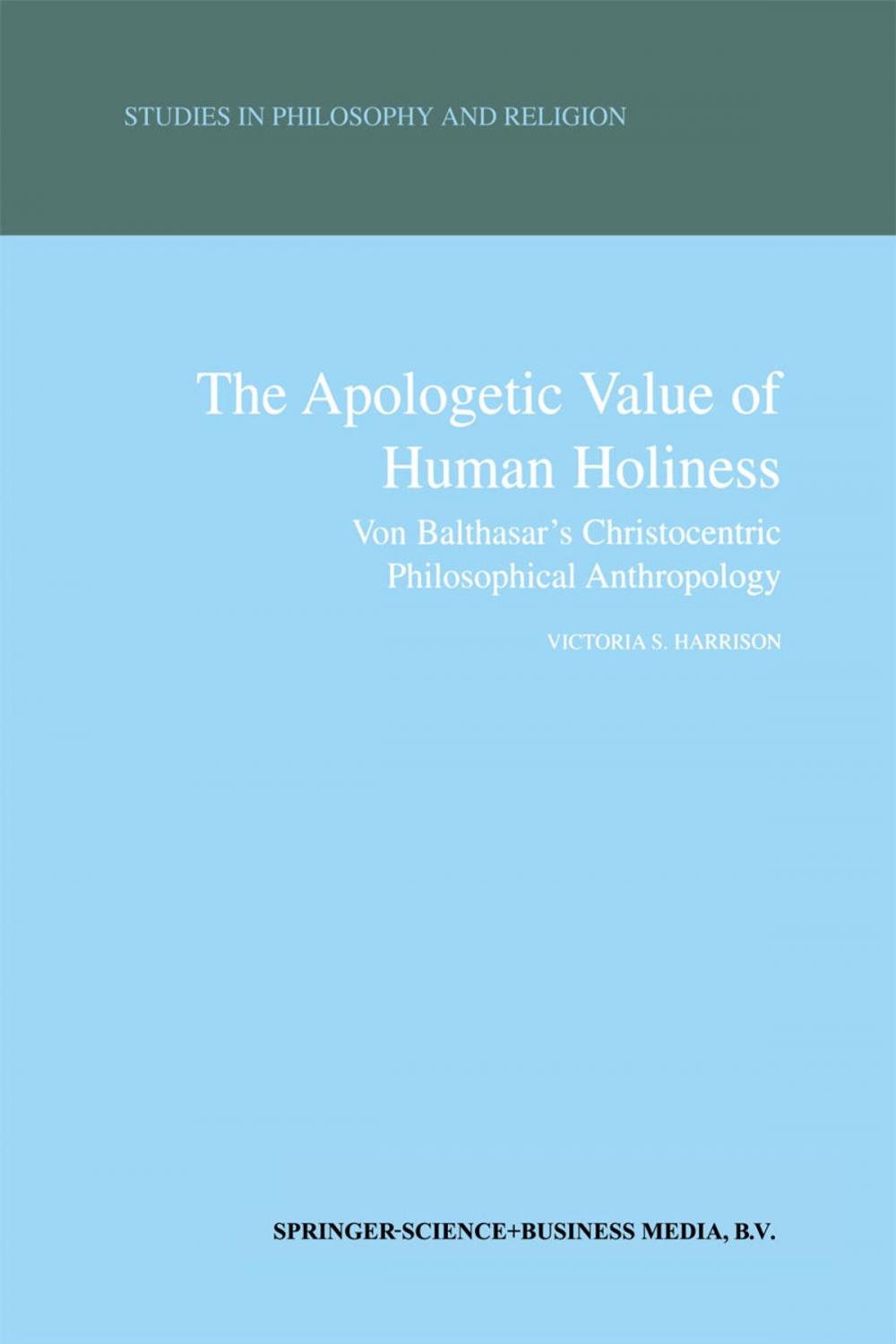 Big bigCover of The Apologetic Value of Human Holiness