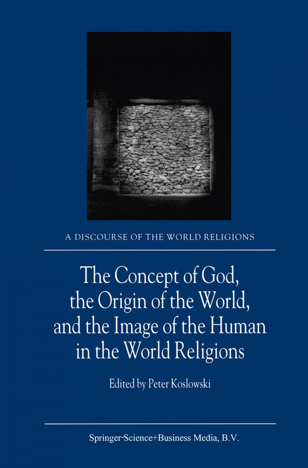 Big bigCover of The Concept of God, the Origin of the World, and the Image of the Human in the World Religions