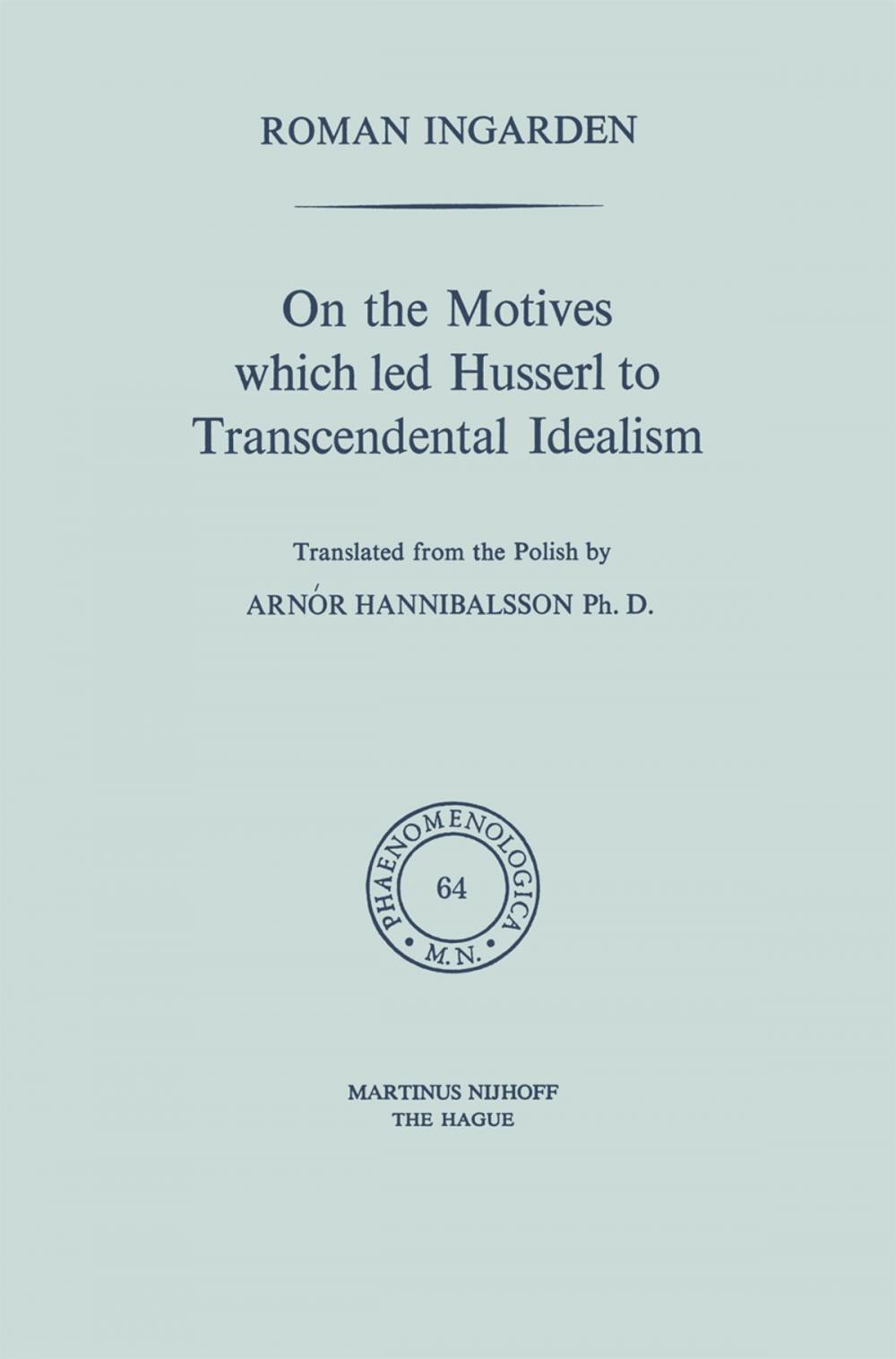 Big bigCover of On the Motives which led Husserl to Transcendental Idealism