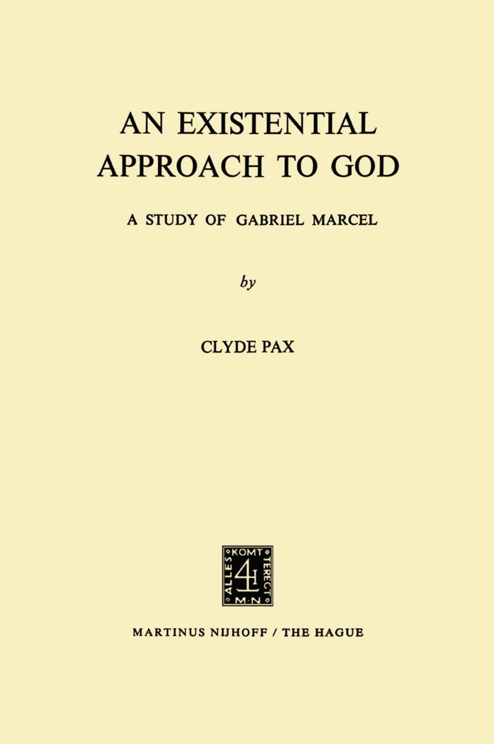 Big bigCover of An Existential Approach to God