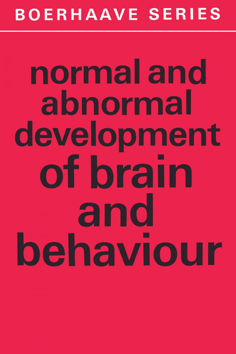 Big bigCover of Normal and Abnormal Development of Brain and Behaviour