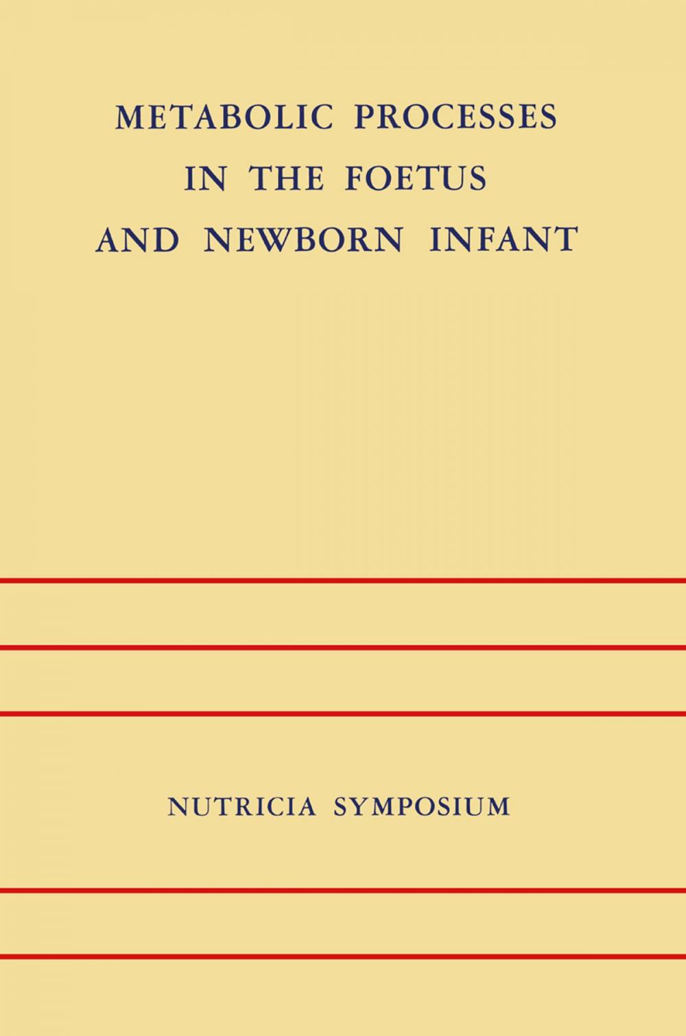 Big bigCover of Metabolic Processes in the Foetus and Newborn Infant