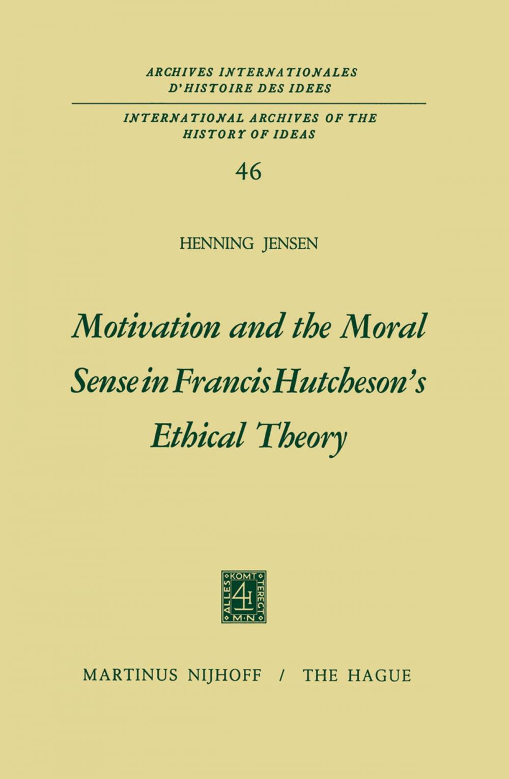 Big bigCover of Motivation and the Moral Sense in Francis Hutcheson’s Ethical Theory