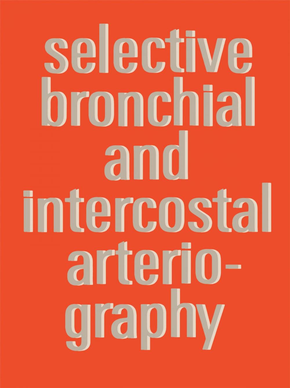 Big bigCover of Selective Bronchial and Intercostal Arteriography