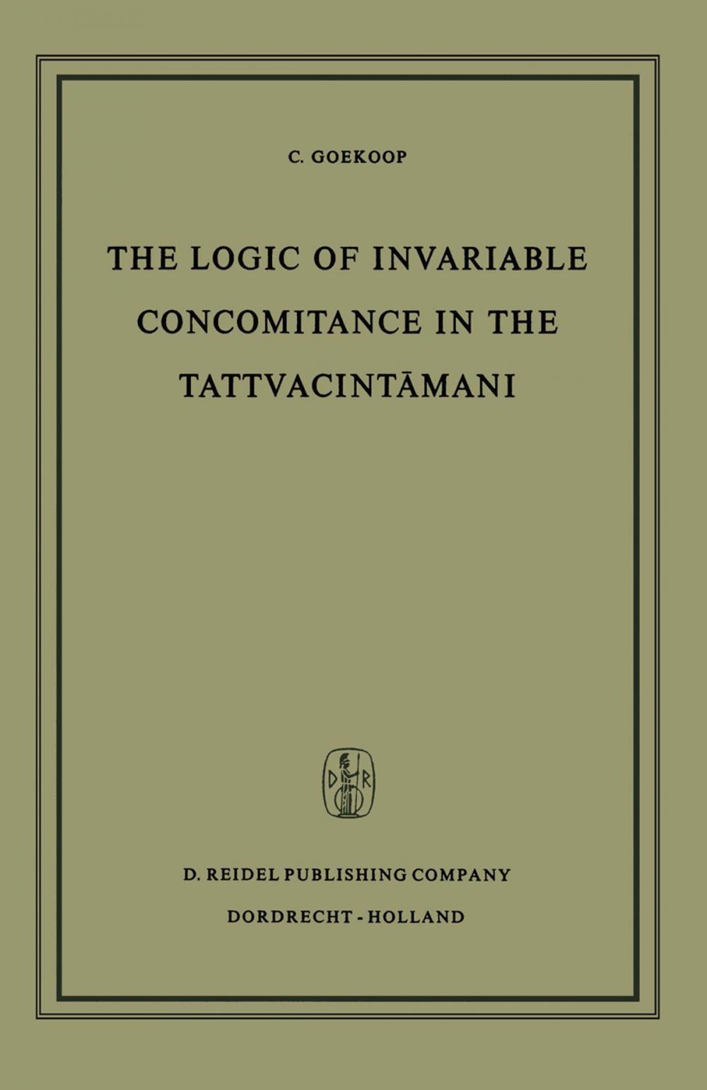 Big bigCover of The Logic of Invariable Concomitance in the Tattvacintāmaṇi