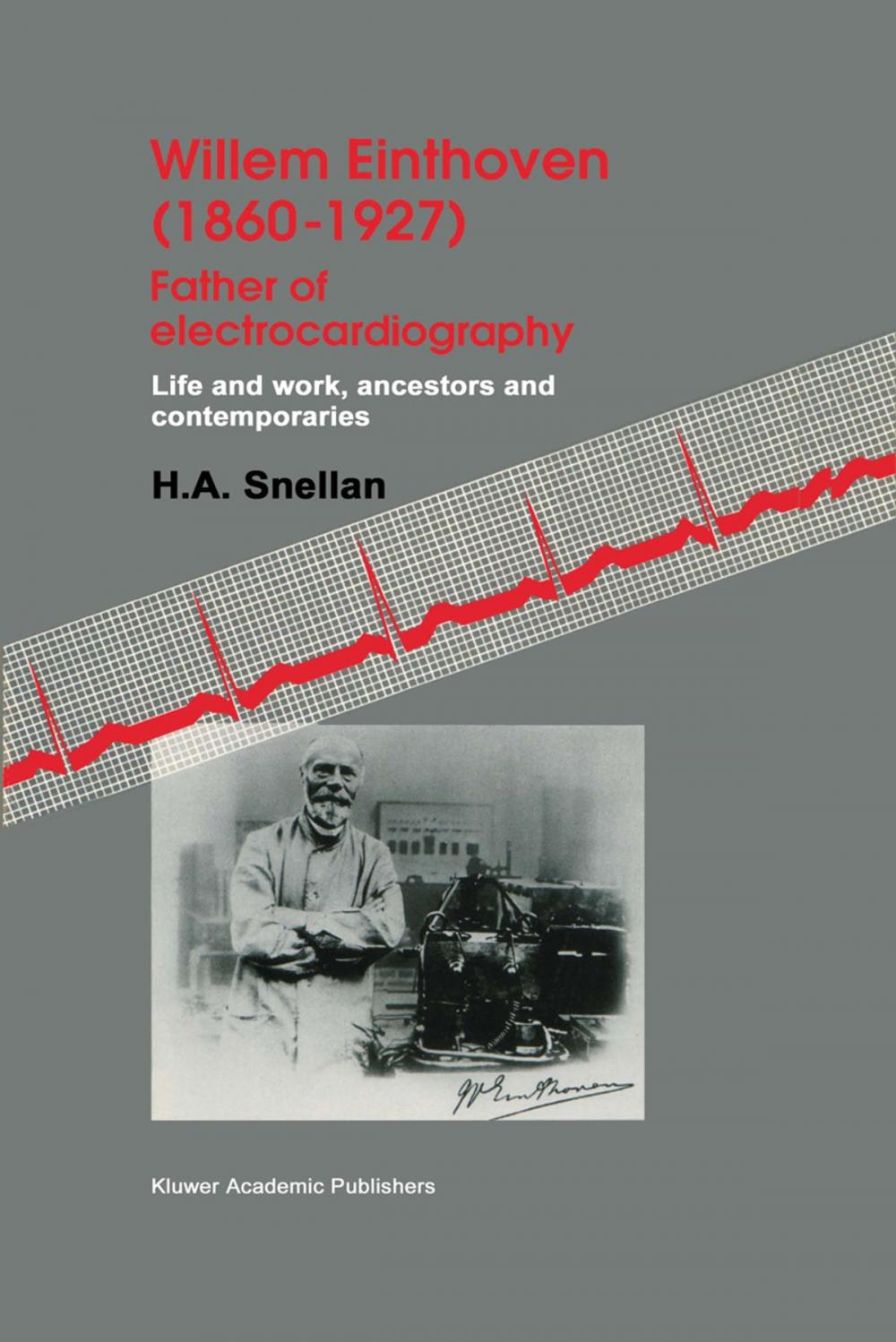 Big bigCover of Willem Einthoven (1860–1927) Father of electrocardiography