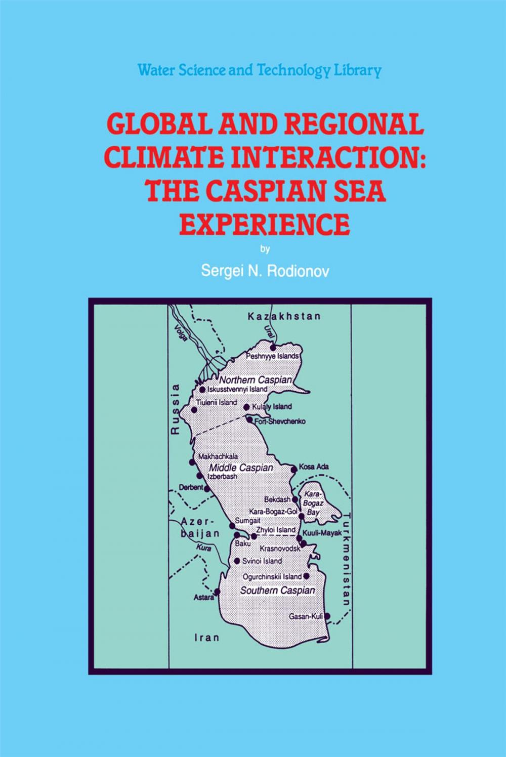 Big bigCover of Global and Regional Climate Interaction: The Caspian Sea Experience