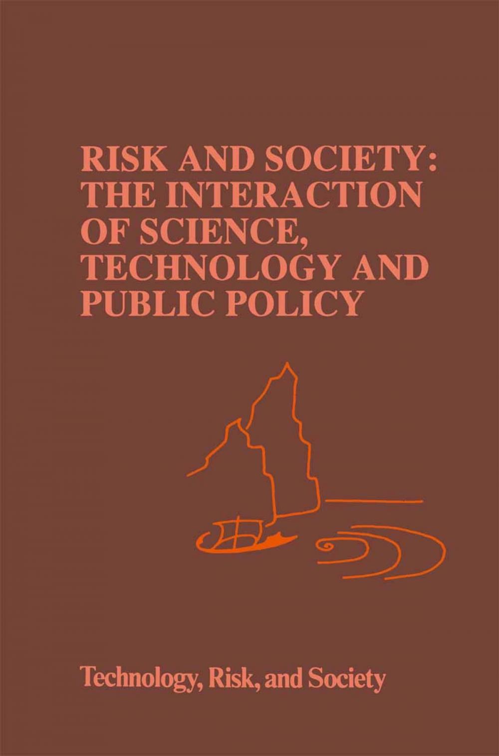 Big bigCover of Risk and Society: The Interaction of Science, Technology and Public Policy