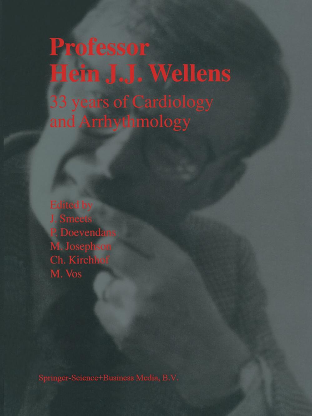 Big bigCover of Professor Hein J.J. Wellens: 33 Years of Cardiology and Arrhythmology