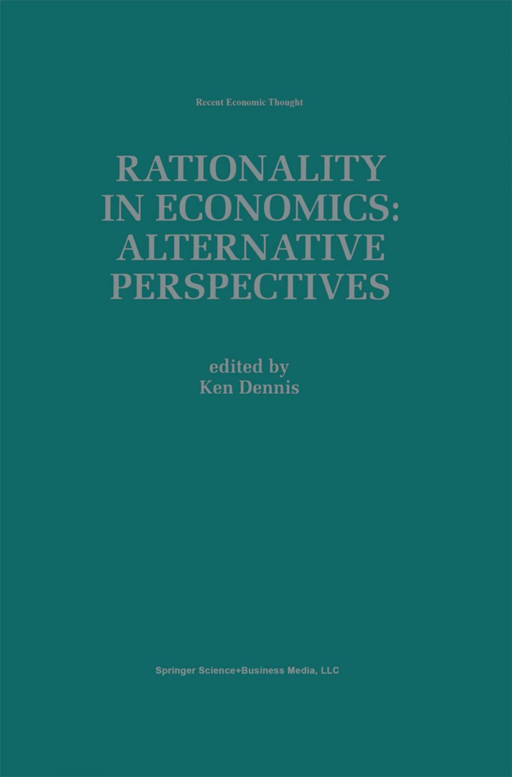 Big bigCover of Rationality in Economics: Alternative Perspectives