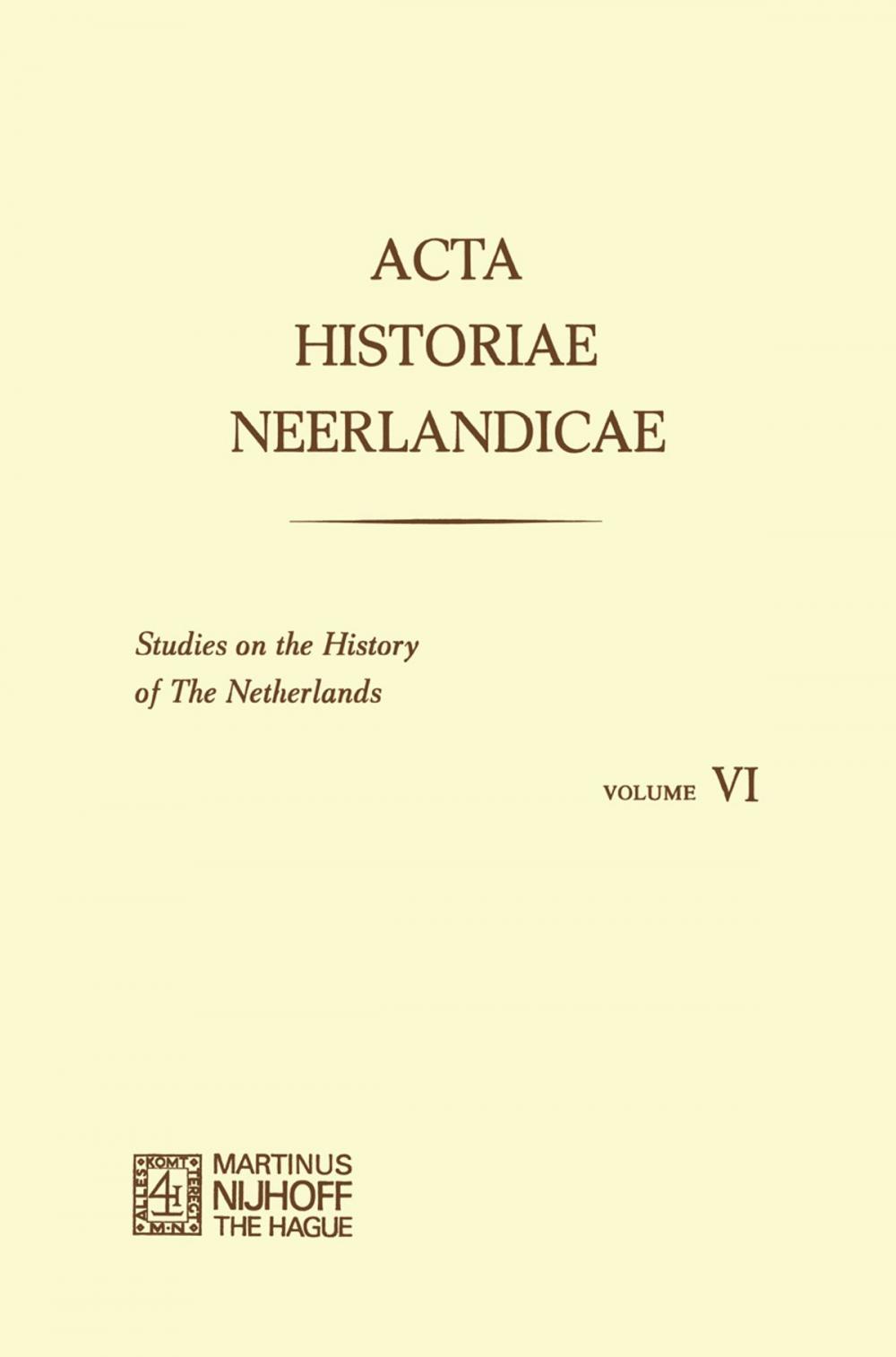 Big bigCover of Acta Historiae Neerlandicae/Studies on the History of the Netherlands VI