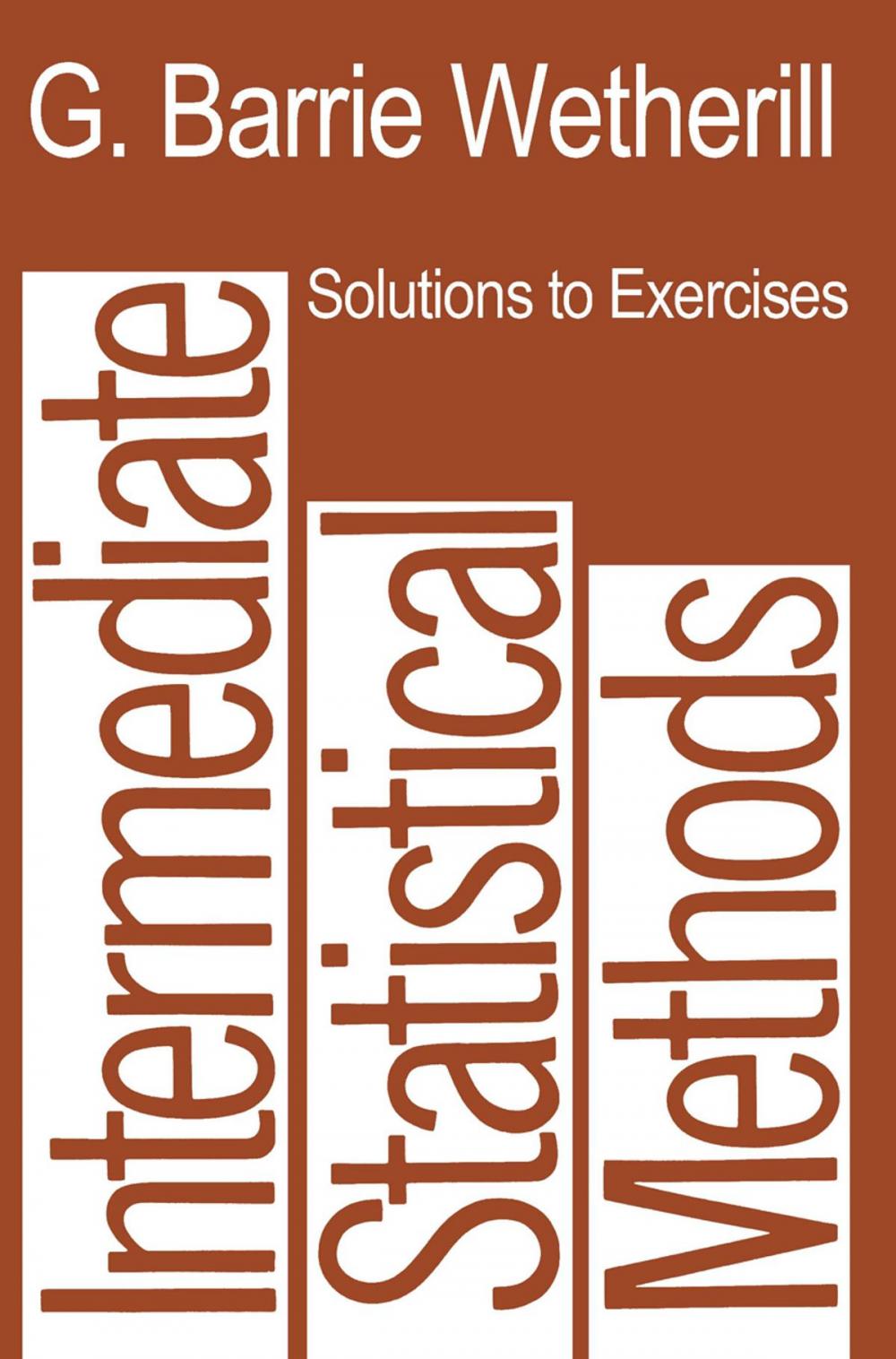 Big bigCover of Solutions to Exercises in Intermediate Statistical Methods