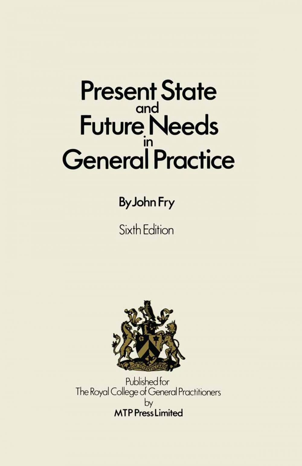 Big bigCover of Present State and Future Needs in General Practice