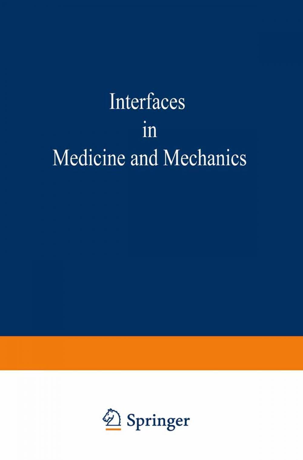 Big bigCover of Proceedings of the First International Conference on Interfaces in Medicine and Mechanics