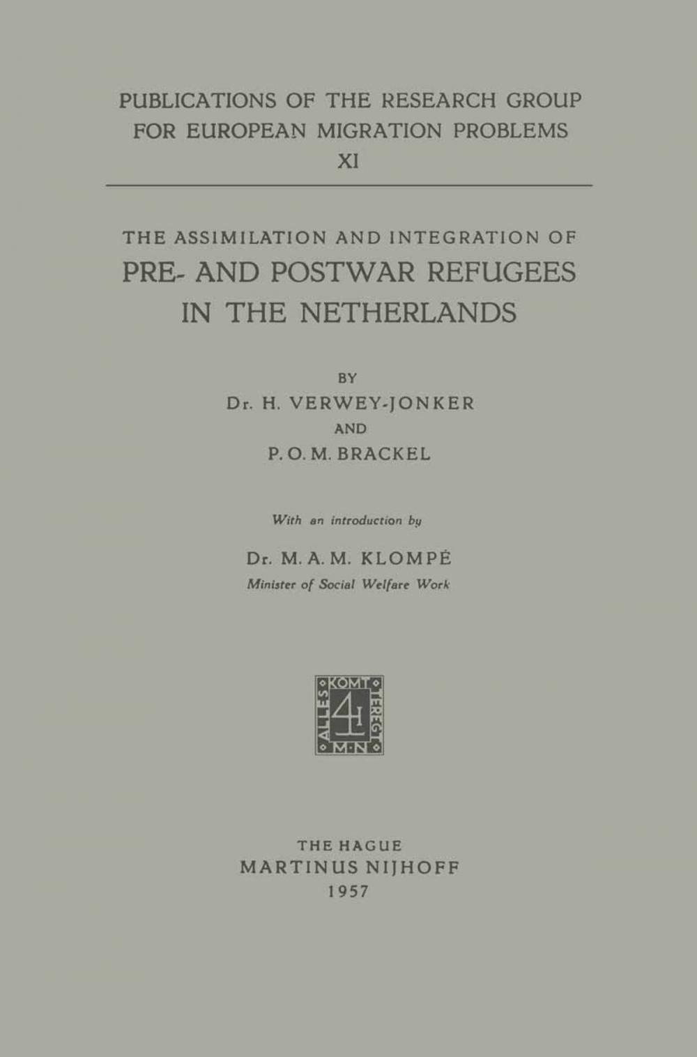 Big bigCover of The Assimilation and Integration of Pre- and Postwar Refugees in the Netherlands