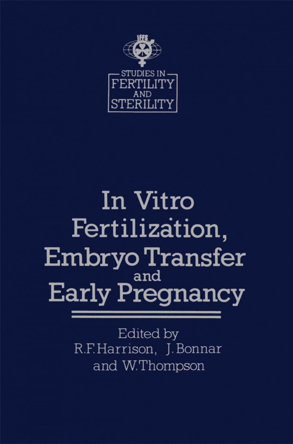 Big bigCover of In vitro Fertilizȧtion, Embryo Transfer and Early Pregnancy