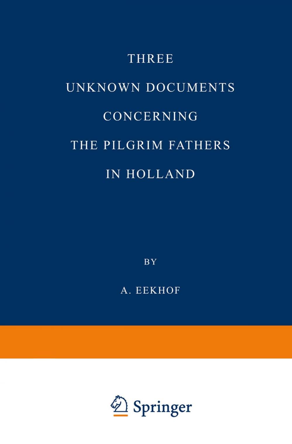 Big bigCover of Three Unknown Documents Concerning the Pilgrim Fathers in Holland