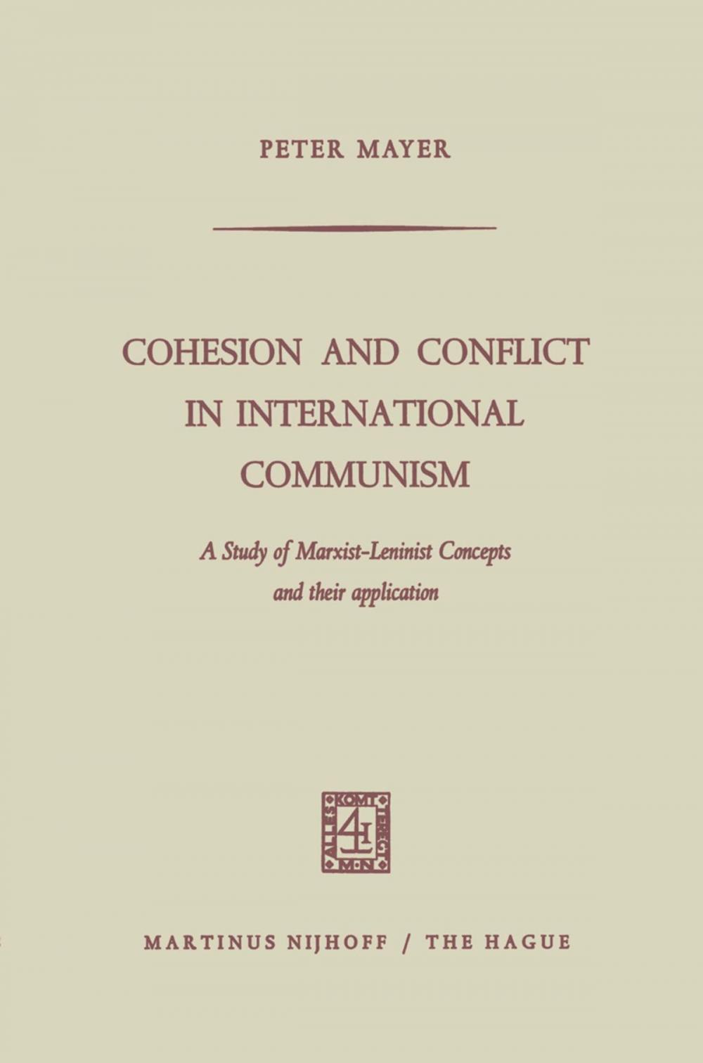 Big bigCover of Cohesion and Conflict in International Communism